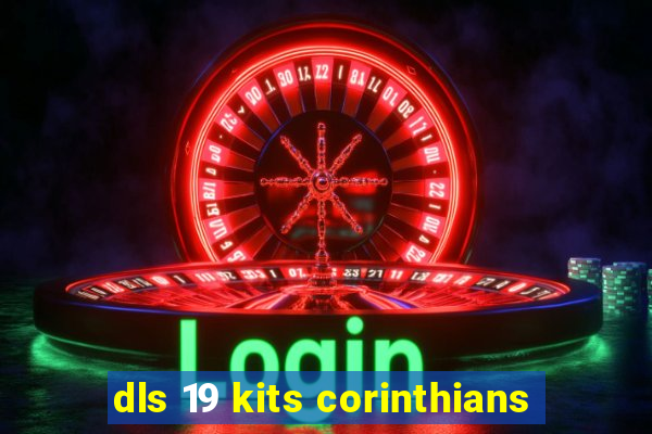 dls 19 kits corinthians